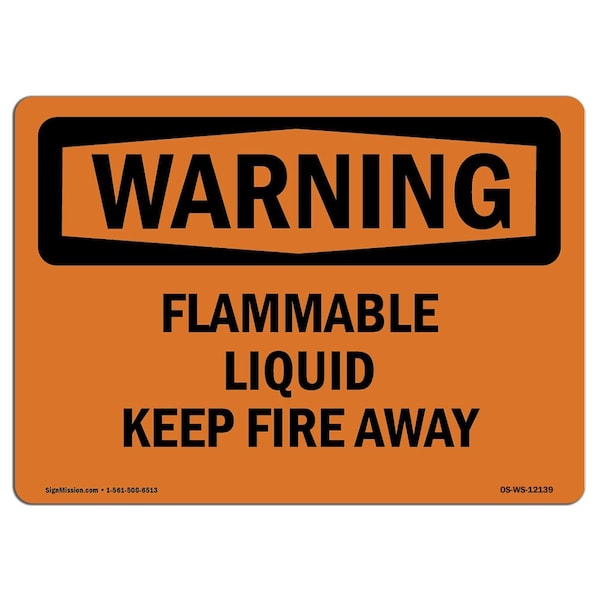 Safety Sign, OSHA WARNING, 18" Height, 24" Width, Flammable Liquid Keep Fire Away, Landscape